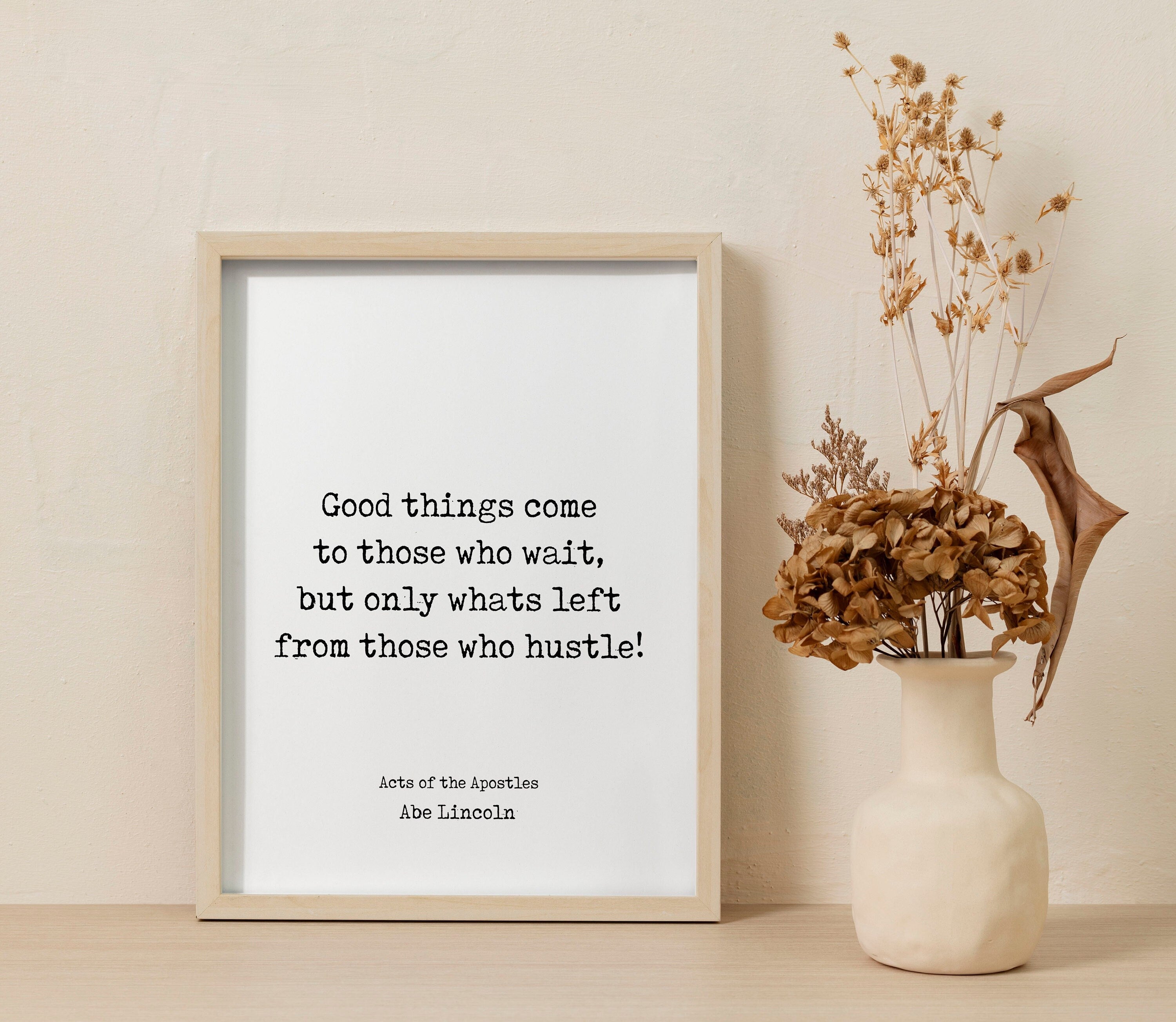 Abe Lincoln Literary Quote Print Good Things Come To Those Who