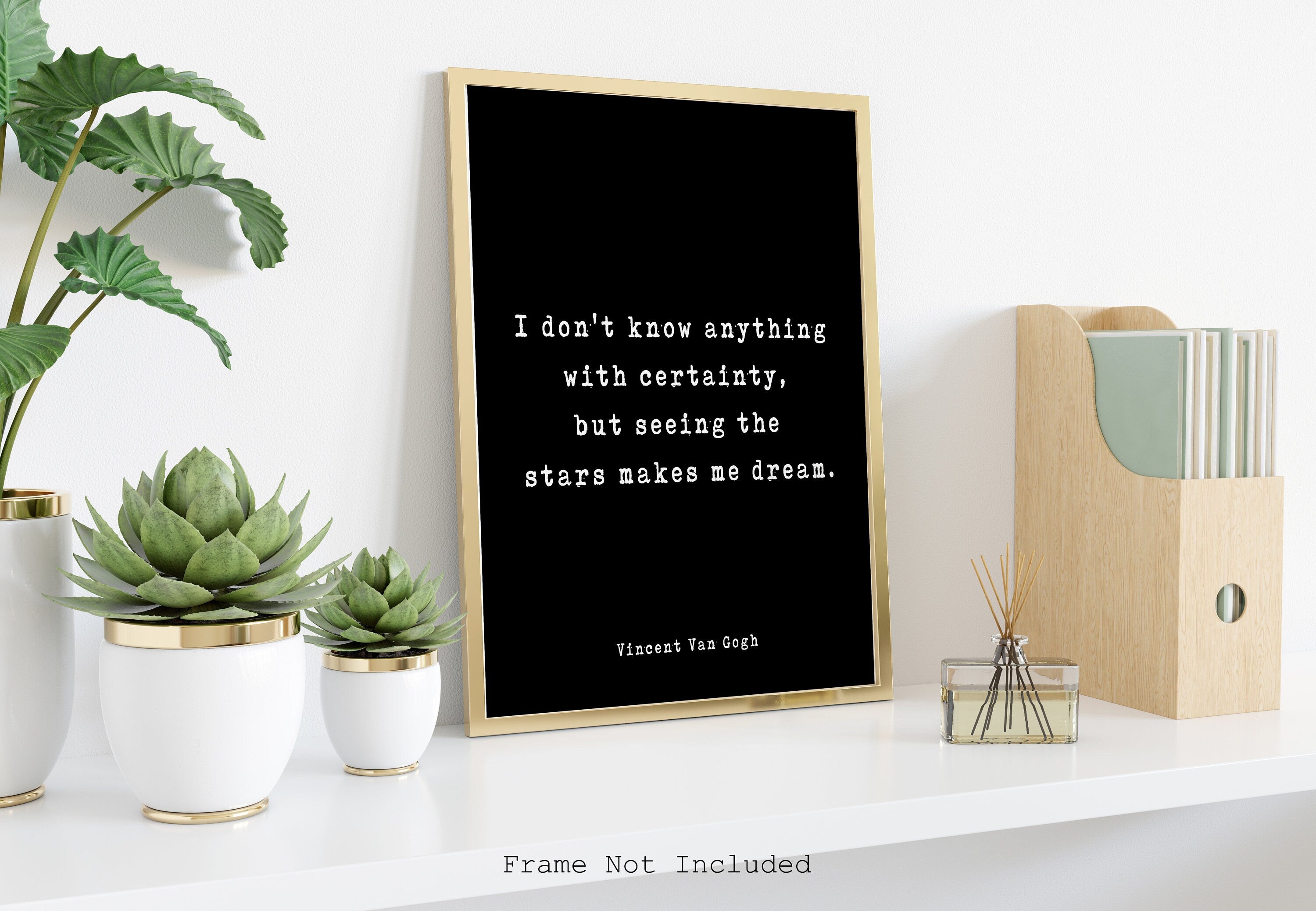 Vincent van Gogh Quote Print, I don't know anything with certainty Inspirational Wall Art Print