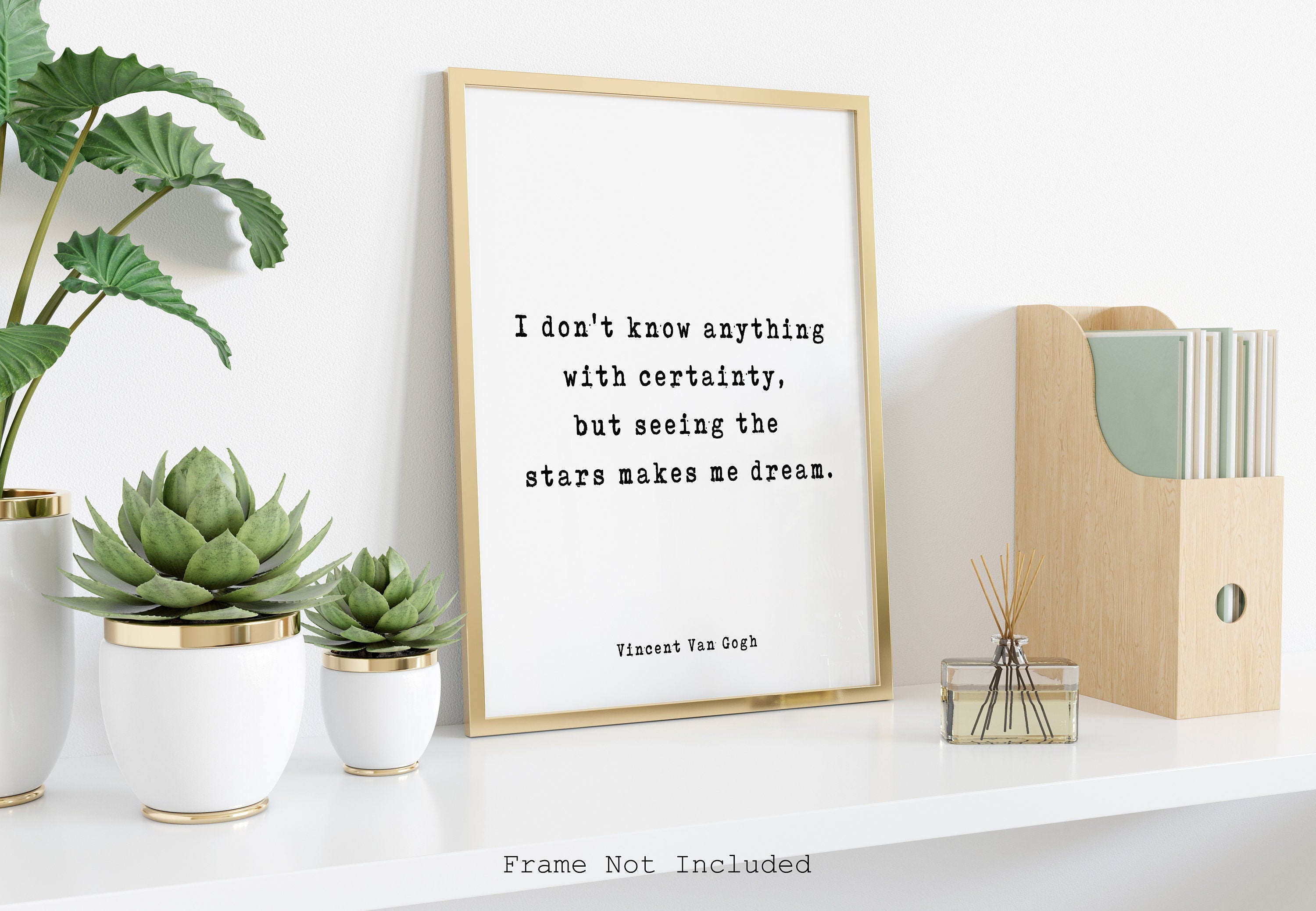 Vincent van Gogh Quote Print, I don't know anything with certainty Inspirational Wall Art Print