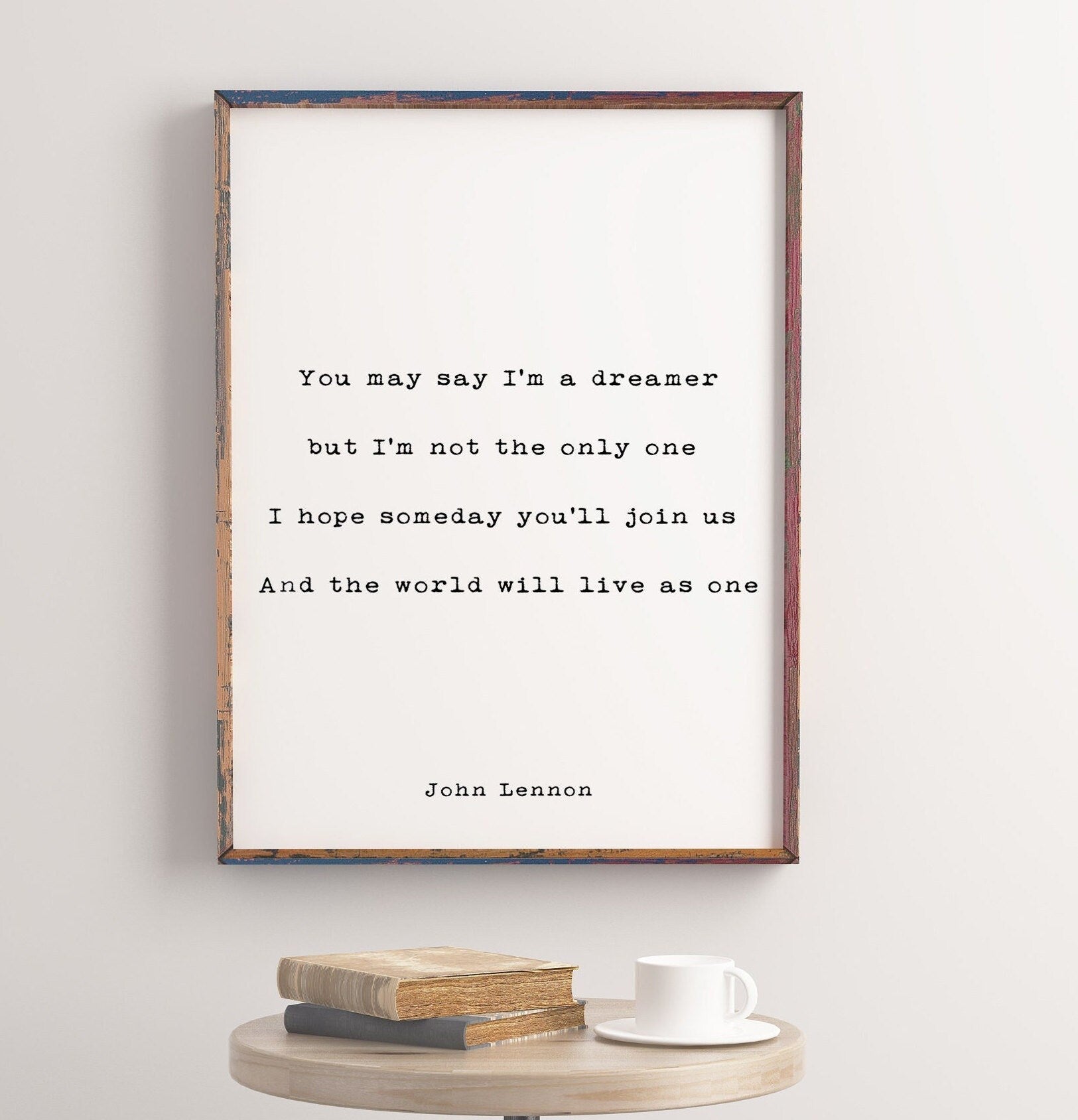 John Lennon Quote Print, You May Say I'm A Dreamer But I'm Not The Only One